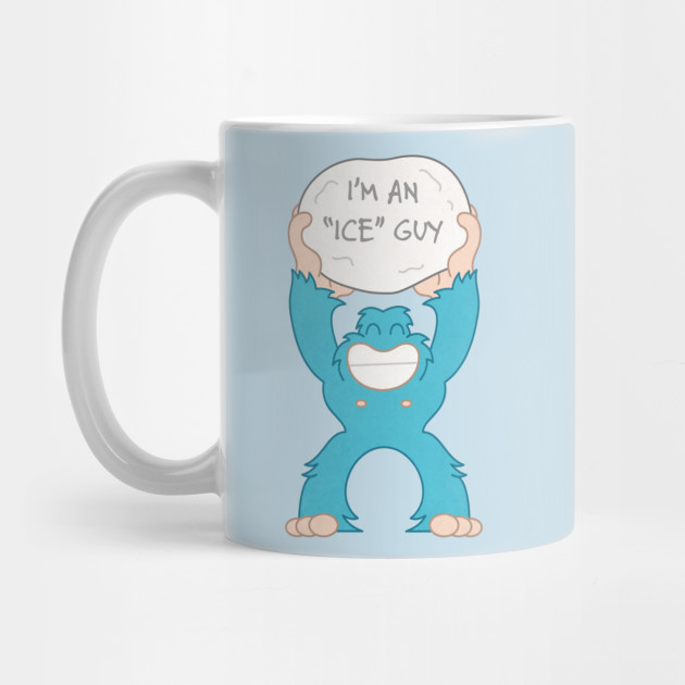I'M AN "ICE" GUY